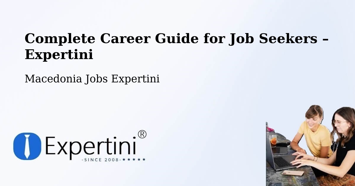 Career Guide for Job Seekers – Džepčište - Džepčište, Macedonia Jobs Expertini