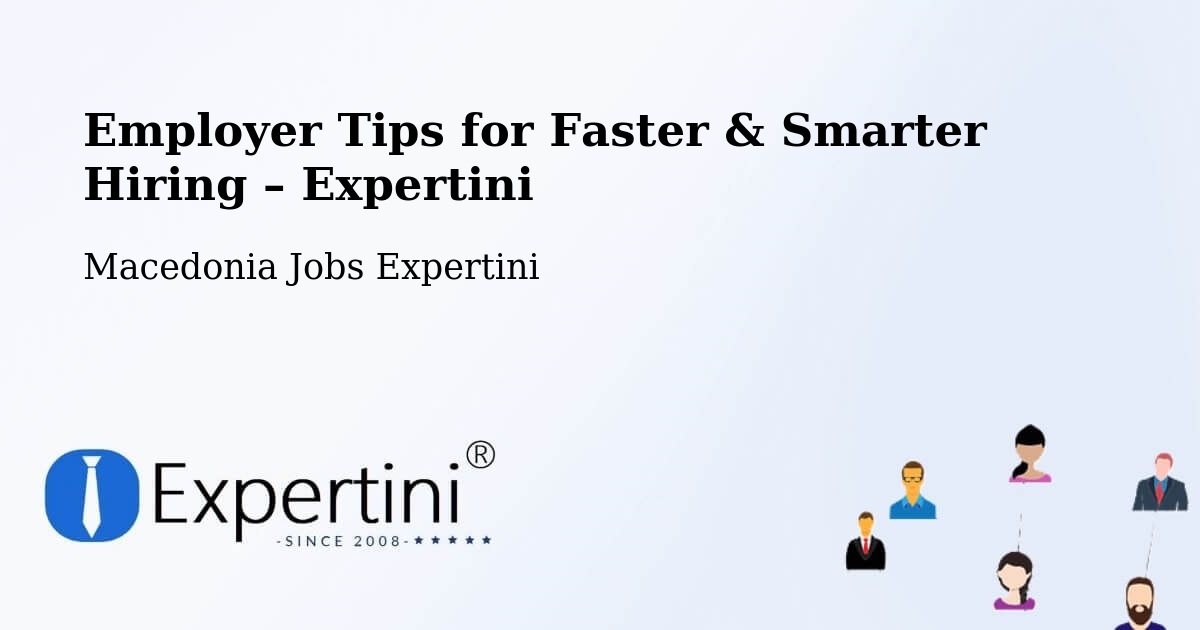 Employer Tips for Hiring & Recruitment – Džepčište - Džepčište, Macedonia Jobs Expertini
