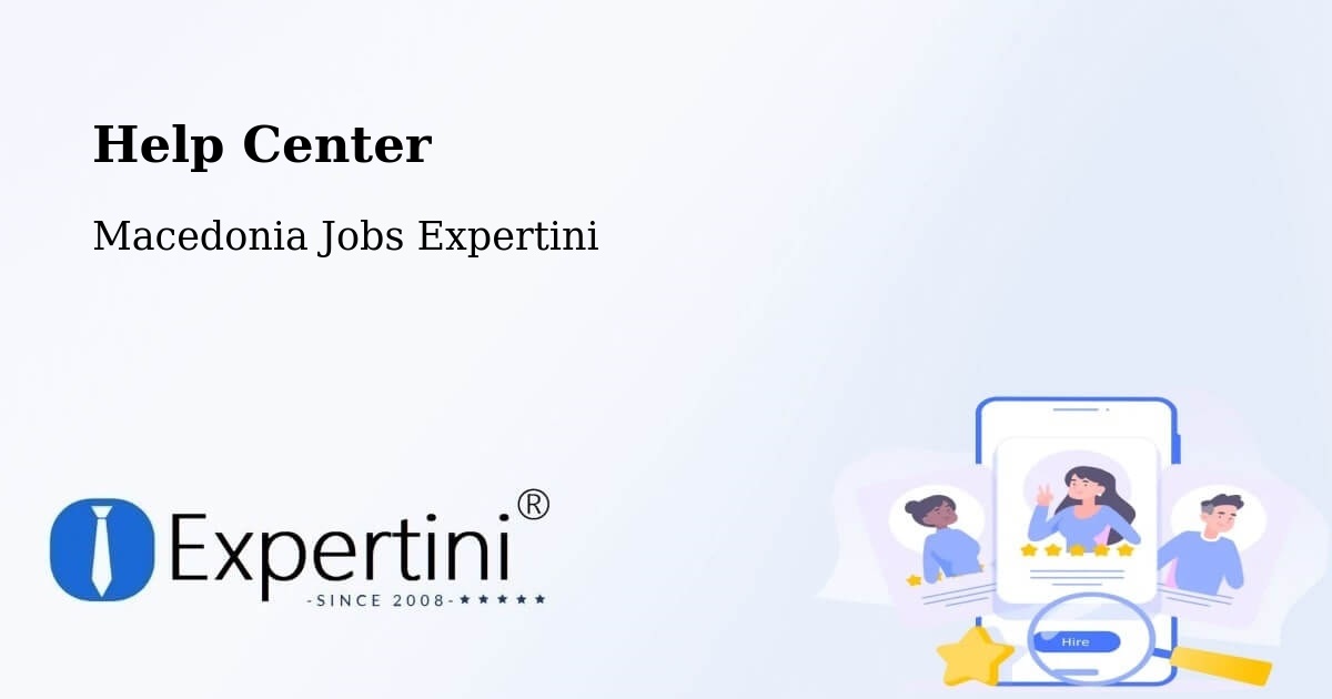 Help Center – Džepčište - Macedonia Jobs Expertini