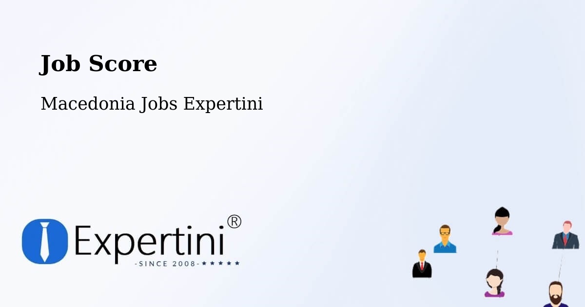 Job Score & Job Description Score Tool – Džepčište - Macedonia Jobs Expertini