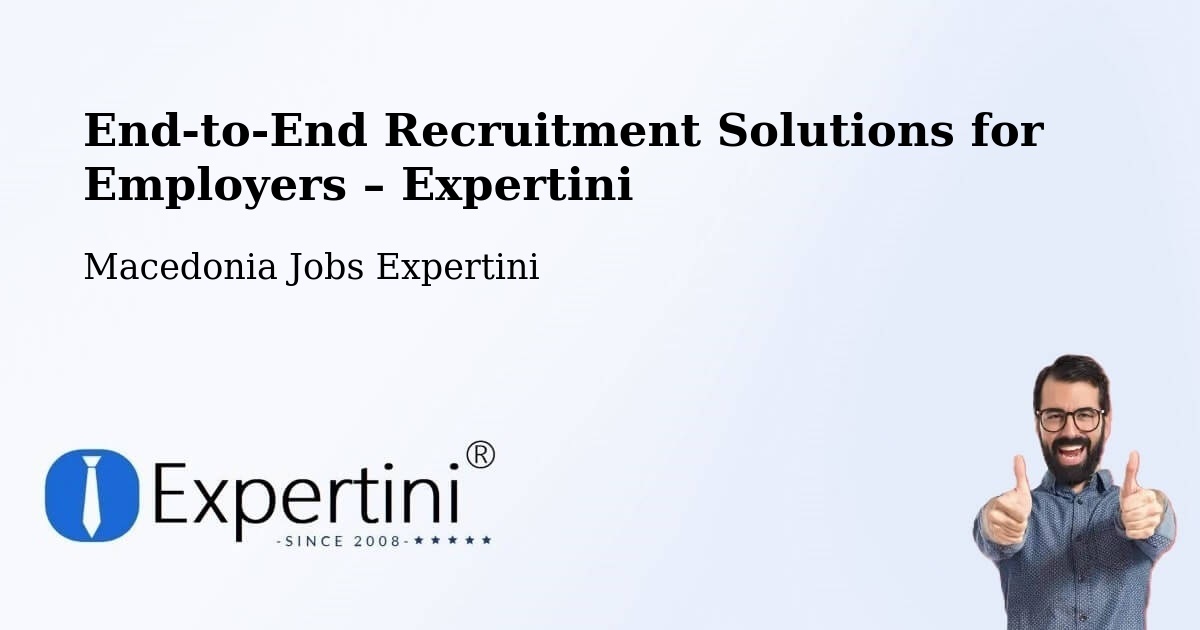Recruitment Solutions for Employers – Džepčište - Džepčište, Macedonia Jobs Expertini