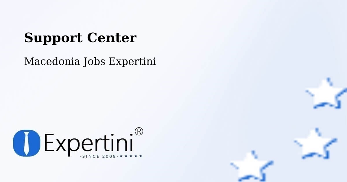 Support Services – Džepčište - Macedonia Jobs Expertini
